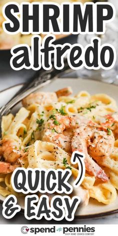 shrimp alfredo on a plate with text overlay that reads shrimp alfredo quick and easy