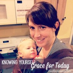 a woman holding a baby in her arms with the words know yourself grace for today