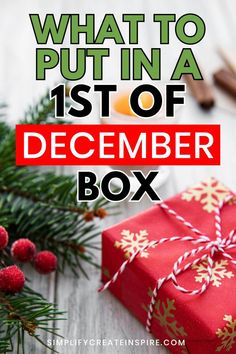 what to put in a 1st of december box with text overlay that reads, what to put in a 1st of december box