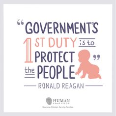 a quote from ronald reagan that reads government's 1st duty to protect the people