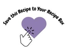 a purple heart with the words save this recipe to your recipe box written on it