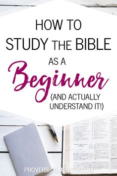 an open book with the title how to study the bible as a beginner and actually understand it