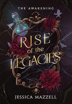 the cover to rise of the legacies by jessica mazzelli, with flowers and butterflies on it