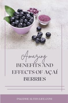 blueberries and berries with text overlay reading amazing benefits and effects of acai berries