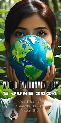 a woman holding up a globe in front of her face with the words world environment day on it