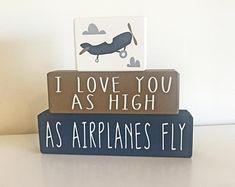 i love you as high as airplanes fly wood block sign with acrylic lettering