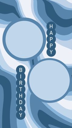 a birthday card with the words happy on it and two circles in front of an abstract background