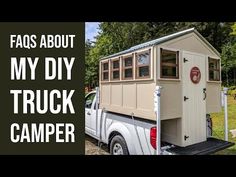 a truck with a camper attached to it's back and the words faqs about my diy truck camper