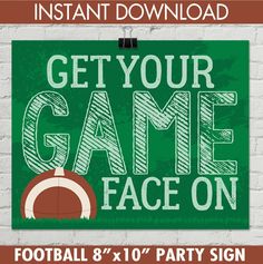 a green sign that says get your game face on football 8'x 10'party sign