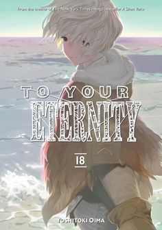 To Your Eternity (Volume) - Comic Vine Lonely Boy, To Your Eternity, More Than Meets The Eye, Epic Story, A Silent Voice, A Wolf, Human Connection, Human Emotions, Character Development