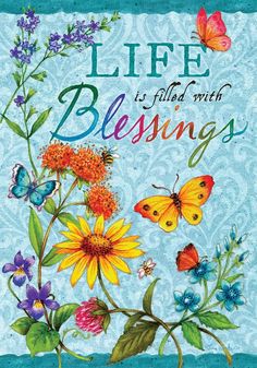 a card with flowers and butterflies on it that says, life is filled with blessing