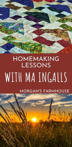 a quilt with the words, homemaking lessons with ma'ingalls morgan's farmhouse