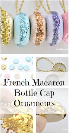 french macaron bottle cap ornaments with text overlay that reads, french macaron bottle cap ornaments