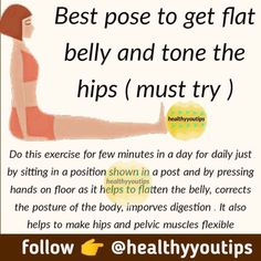 a poster with the words, best pose to get flat belly and tone the hips must try