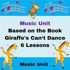 music unit based on the book giraffe's can't dance 6 lessons