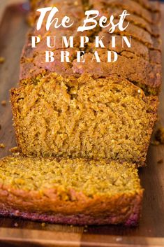 sliced loaf of pumpkin bread on a cutting board with the words, the best pumpkin bread