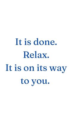 it is done relax it's on its way to you poster with blue text