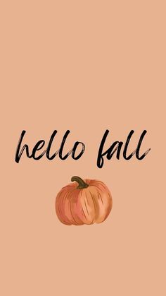 an orange pumpkin with the words hello fall written in black ink on a peach background