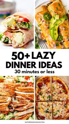 the cover of 50 + lazy dinner ideas for 30 minutes or less, with pictures of different types of food