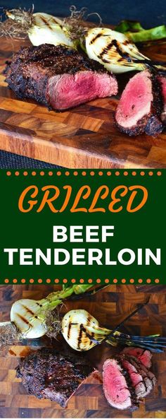 grilled beef tenderloin on a wooden cutting board with text overlay that reads grilled beef tenderloin