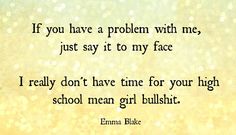 Mean Girl Quotes Dealing With, Mean Girls Quotes Dealing With, Immaturity Quotes, Mean Girl Quotes, Quotes About Haters, Adulting Quotes, Mean Girl, Meant To Be Quotes