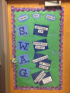 a bulletin board with words and pictures on it that say swag, show me your sitting up, working hard, attention on the music