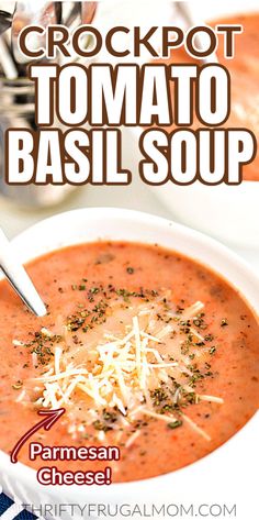 a bowl of crockpot tomato basil soup with parmesan cheese