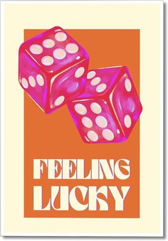 two pink dices with the words feeling lucky in white lettering on an orange background