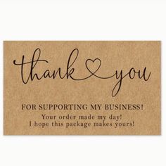 a brown thank card with the words thank you for supporting my business and i hope this package makes yours