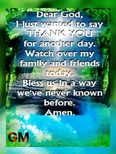 a card saying dear god, i just wanted to say thank you for another day watch over my family and friends today