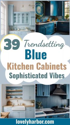 blue kitchen cabinets with text overlay that reads 39 trending blue kitchen cabinets sophisticatedly