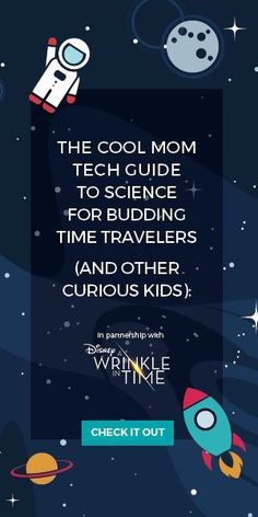 the cool mom tech guide to science for traveling time travelers and other curious kids click it out