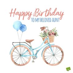 a blue bicycle with balloons and flowers on the front, says happy birthday to my beloved aunt