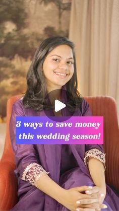 a woman sitting in a chair with the words 8 ways to save money this wedding season