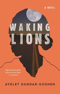 the book cover for waking lions by ayeet gundar - goshen is shown