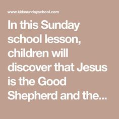 the words in this sunday school lesson, children will discovery that jesus is the god shepherd and