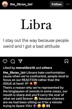 a text message that reads libra i stay out the way because people weird and i got a bad attitude