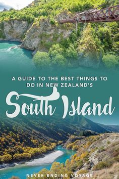 the best things to do in new zealand's south island with text overlay