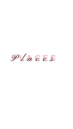 the word places written in pink ink on a white background