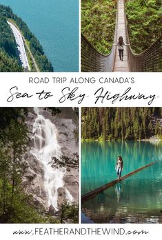 the road trip along canada's sea to sky highway is one of the best things to see