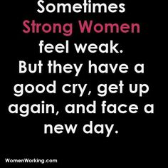 Quotes About Strength Life, Quotes About Strength Women, Strength Women, Feeling Weak, Super Quotes, Trendy Quotes, Quotes About Moving On, Change Quotes