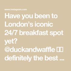 the text reads have you been to london's iconic 24 / 7 breakfast spot yet?