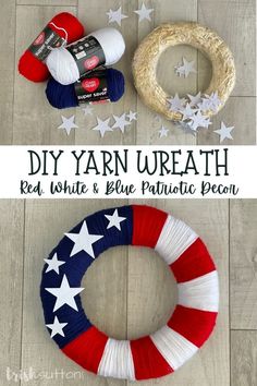 yarn wrapped wreaths with the words diy yarn wreath red, white and blue patriotic decor