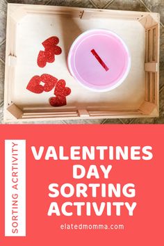 valentine's day sorting activity for toddlers with the text valentine's day sorting activity