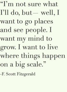 a quote from f scott fitzgerald that says i'm not sure what i'll do, but