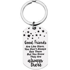 a keychain that says, good friends are like stars you don't always see