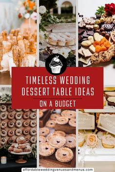 wedding dessert table ideas on a budget with text overlay that reads,'timeless wedding dessert table ideas on a budget '