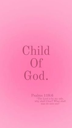 a pink poster with the words child of god