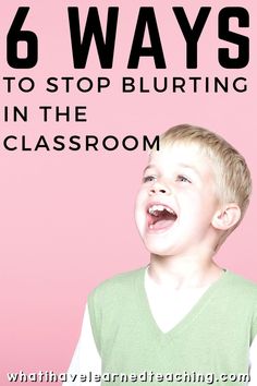 a young boy laughing with the words 6 ways to stop bluring in the classroom