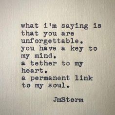 an embroidered poem on a piece of paper that says, what i'm saying is that you are unforgettables if you have a key to my mind